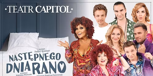 Spektakl "Nast\u0119pnego dnia rano" w wykonaniu Teatru Capitol