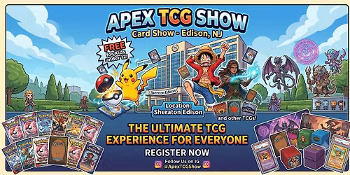 Apex TCG Show: Card Show - Edison, NJ