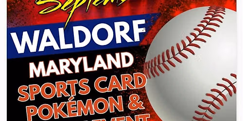 Waldorf Sports Card, Pokemon, & Hobby Event