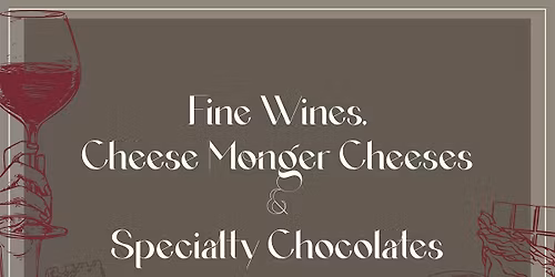 Wine, Cheese & Chocolate | Sat, Mar 7 in Beverly Hills