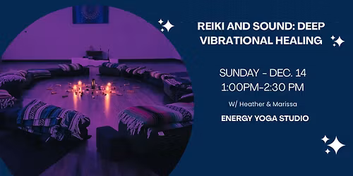 REIKI AND SOUND: DEEP VIBRATIONAL HEALING
