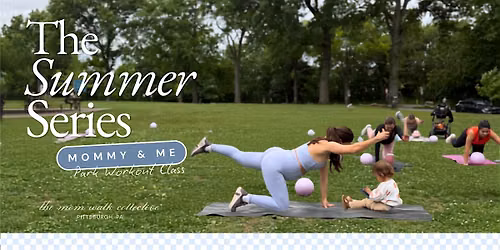 The Summer Series: Mommy & Me Park Workout