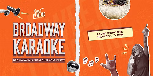 Broadway Karaoke Night at Sweet Caroline Wynwood!