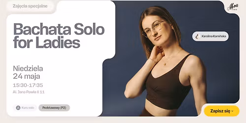 Bachata Solo for Ladies z Karolin\u0105 Kami\u0144sk\u0105 poziom podstawowy (P2)