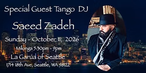 Special Guest Tango DJ Saeed Zadeh at La Gar\u00faa of Seattle 
