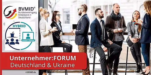 BVMID Unternehmer:FORUM M\u00fcnchen | Deutschland & Ukraine im Gespr\u00e4ch