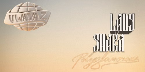 VWAYAZ presents: Lady Shaka