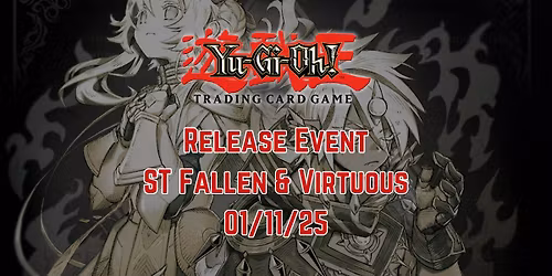 Yu-Gi-Oh Release Event THE CHRONICLES DECK: The Fallen & The Virtuous