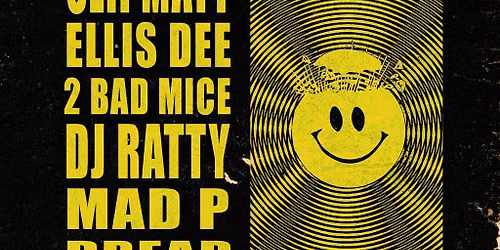 Slipmatt, Ellis Dee, 2 Bad Mice & DJ Ratty