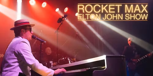 Rocket Max - Elton John Show - UDSOLGT