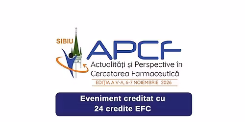 Actualit\u0103\u021bi \u0219i perspective \u00een cercetarea farmaceutic\u0103 \u2013 Edi\u021bia a 5-a