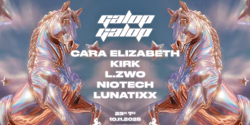 GALOP GALOP X NOCT \u2014 CARA ELIZABETH - KIRK - L.ZWO & MORE