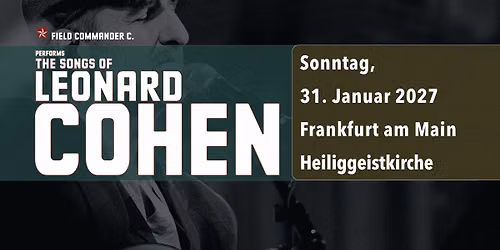 Field Commander C. - The Songs of Leonard Cohen in Frankfurt Heiliggeistkirche