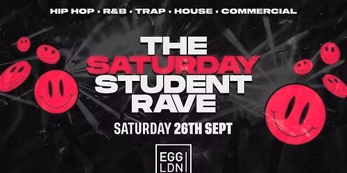 THE SATURDAY STUDENT FRESHERS RAVE @ EGG LDN - LONDON FRESHERS WEEK 2026