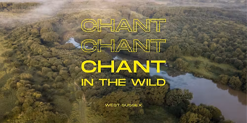 Chant in the Wild - Sussex