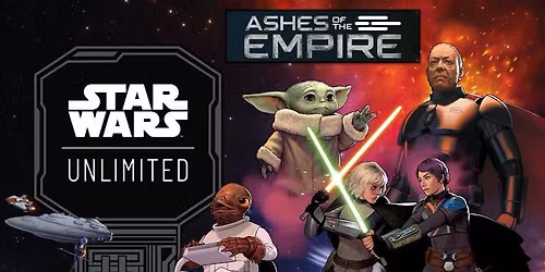 Star Wars: Unlimited Ashes of the Empire Prerelease (2nd Event)