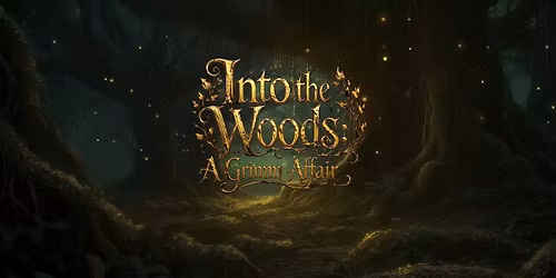 Into the Woods: A Grimm Affair