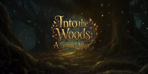 Into the Woods: A Grimm Affair