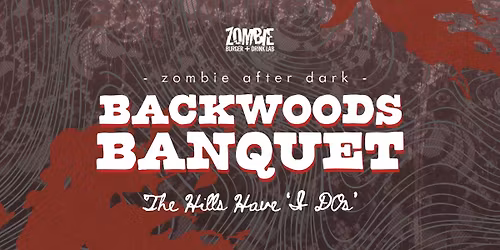 Zombie After Dark: Backwoods Banquet \/ The Hills Have I DOs