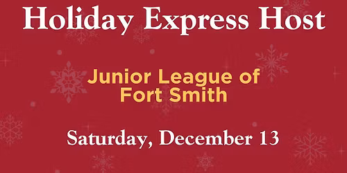 Holiday Express Hosted by Junior League of Fort Smith