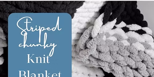 Chunky Knit Blanket Class