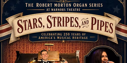 Historic Pipe Organ Concert - "Stars, Stripes, & Pipes"