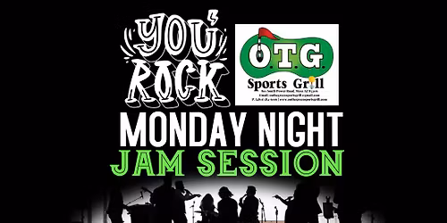 MONDAY NIGHT JAM SESSION @ OTG