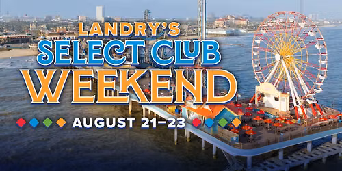 Landry's Select Club Weekend
