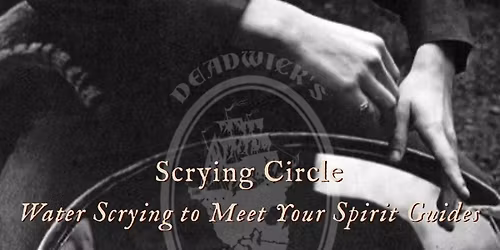 Scrying Circle: Water Scrying to Meet Your Spirit Guides with Bashirah Deadwick