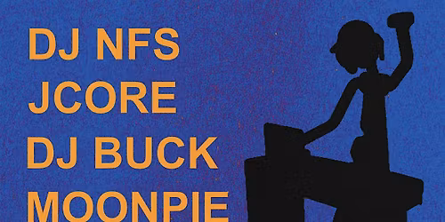 DJ NFS | JCORE | DJ BUCK | MOONPIE
