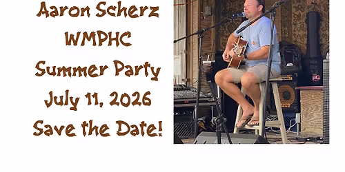 WMPHC Summer Party with Aaron Scherz