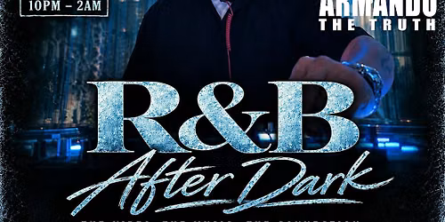 R&B Night @Reunion After Dark (21+)DJ ARMANDO "THE TRUTH"