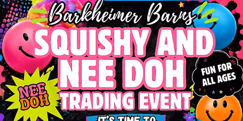 Barkheimer Barns Squishy and Needoh Trading Event