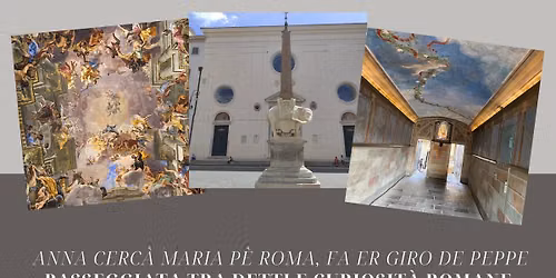 "Anna cerc\u00e0 Maria p\u00e8 Roma", "Fa er giro de Peppe". Passeggiata tra detti e curiosit\u00e0 romane