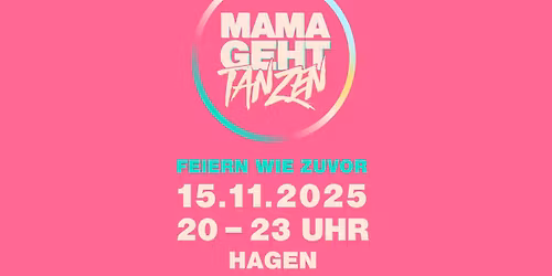 Mama Geht Tanzen - Feiern wie zuvor