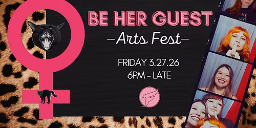 \u201cBe Her Guest\u201d Arts Fest @TheFalconBar