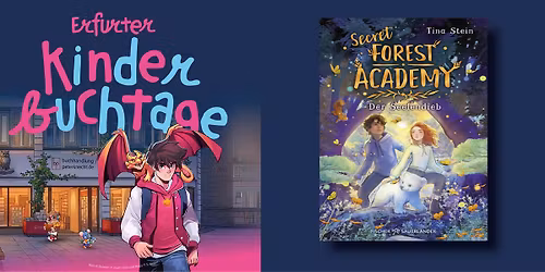 Erfurter Kinderbuchtage - Tina Stein: Secret Forest Academy. Der Seelendieb
