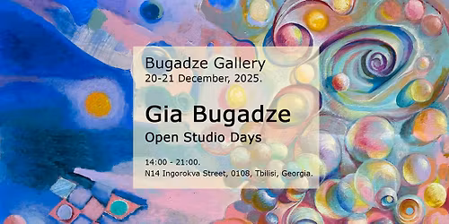 \u10d2\u10d8\u10d0 \u10d1\u10e3\u10e6\u10d0\u10eb\u10d4 \u2014 \u10e6\u10d8\u10d0 \u10e1\u10d0\u10ee\u10d4\u10da\u10dd\u10e1\u10dc\u10dd \/ Gia Bugadze \u2014 Open Studio Days