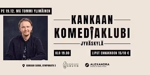 Kankaan komediaklubi pe 19.12.25 MC Tommi Ylim\u00e4inen