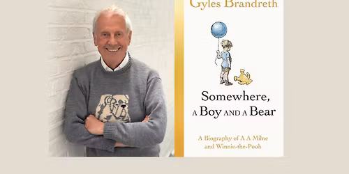 Petworth Literary Festival - Gyles Brandreth, Somewhere, A Boy and A Bear