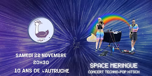 Space Meringue aux 10 ans de l'Autruche