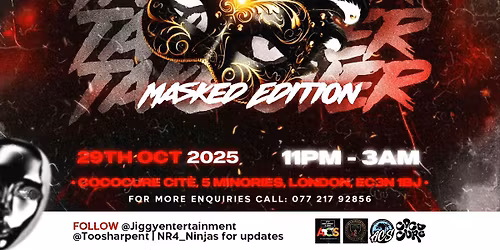 Nr4 Ninjas X Too Sharp Entertainment X Jiggy Entertainment present: Takeover Masked Edition