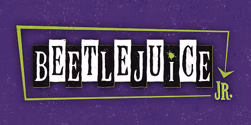 JPAC KIDS PRESENTS-  BEETLEJUICE JR