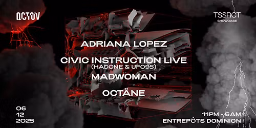 OCTOV x TSSRCT w\/ Adriana Lopez, Civic Instruction & madwoman
