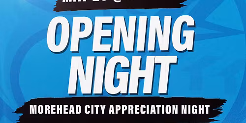 Opening Night - Morehead City Appreciation Night