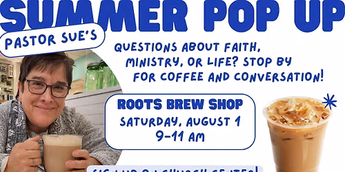 Pastor Sue\u2019s Summer Pop Up @ Roots Brew Shop