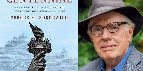 Historian Fergus Bordewich, \u201cCentennial"