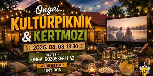 🎬🌿  Ongai Kultúrpiknik és Kertmozi  🍿✨  -  2026.08.08. 18:30 -   🎬🌅