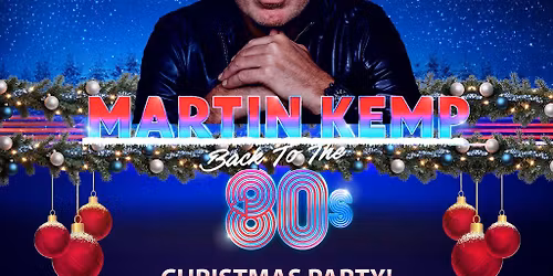 Martin Kemp - Back To The 80s Christmas Party