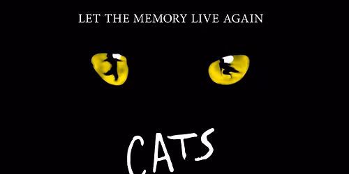 CATS "LET THE MEMORY LIVE AGAIN" - MATINEE